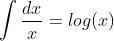 \int \frac{dx}{x}=log(x)